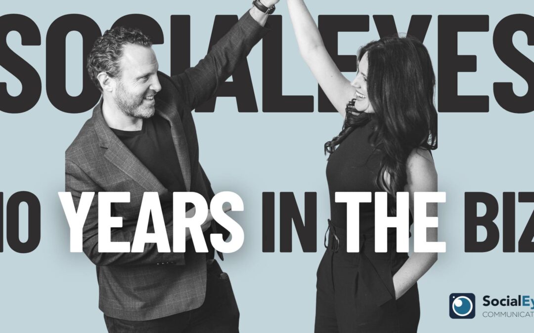 Ten Years in the Business: What We’ve Learned at SocialEyes Communications